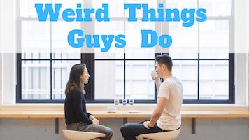 5 Weird Things Guys Do When They Like You