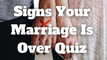 Signs Your Marriage Is Over Quiz