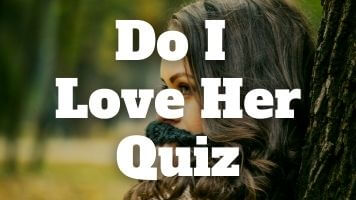 Do I Love Her Quiz