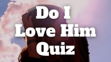 Do I Love Him Quiz 