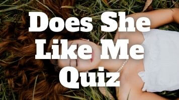 Does She Like Me Quiz