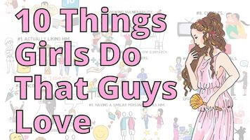 Things That Girls Do That Guys Love