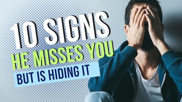 10 Signs He Misses You but Is Hiding It