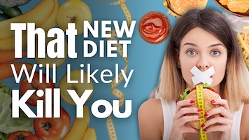 That New Diet Will Likely Kill You