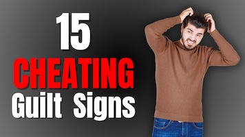 15 Cheating Guilt Signs